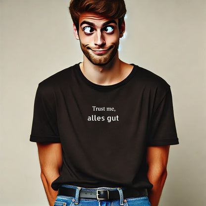 Trust me, alles gut