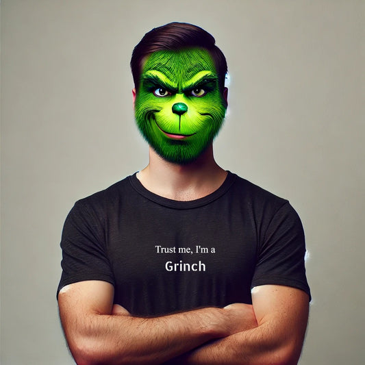 Trust me, I'm a Grinch