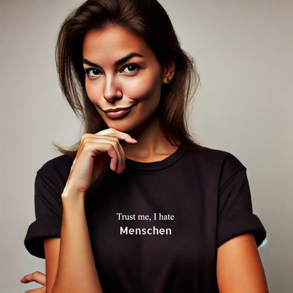 Trust me, I hate Menschen